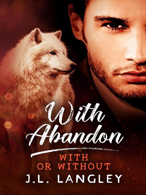Title details for With Abandon by J.L. Langley - Available